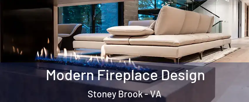 Modern Fireplace Design Stoney Brook - VA