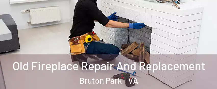 Old Fireplace Repair And Replacement Bruton Park - VA