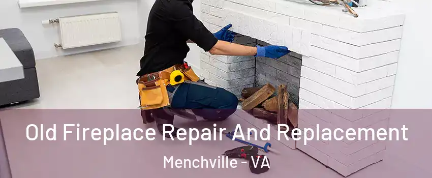 Old Fireplace Repair And Replacement Menchville - VA