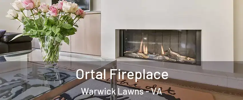 Ortal Fireplace Warwick Lawns - VA