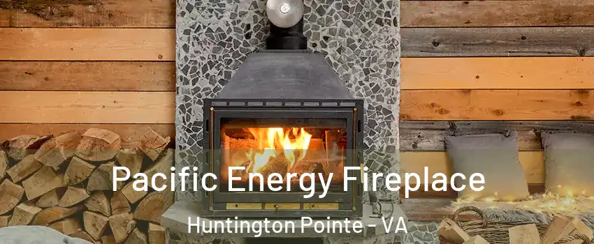 Pacific Energy Fireplace Huntington Pointe - VA