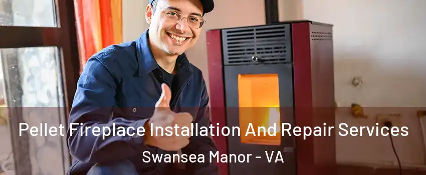 Pellet Fireplace Installation And Repair Services Swansea Manor - VA