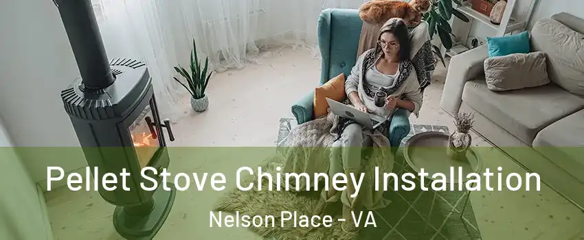 Pellet Stove Chimney Installation Nelson Place - VA