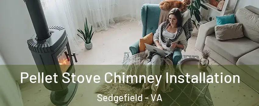 Pellet Stove Chimney Installation Sedgefield - VA