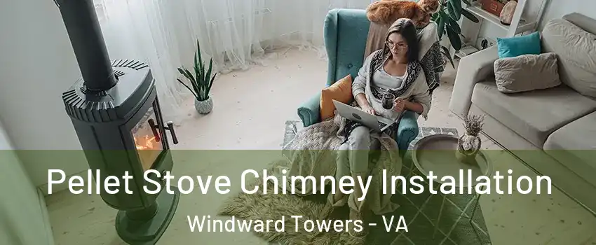 Pellet Stove Chimney Installation Windward Towers - VA