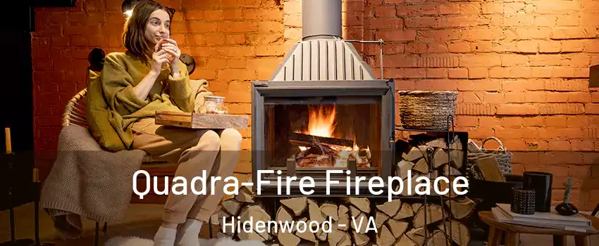 Quadra-Fire Fireplace Hidenwood - VA