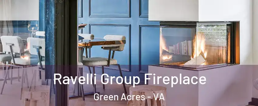 Ravelli Group Fireplace Green Acres - VA