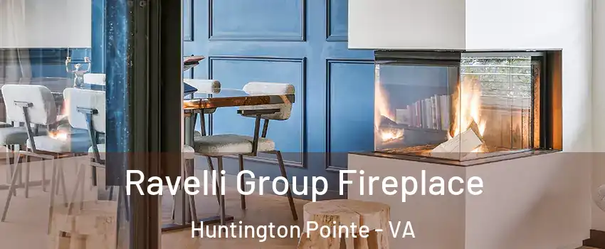 Ravelli Group Fireplace Huntington Pointe - VA