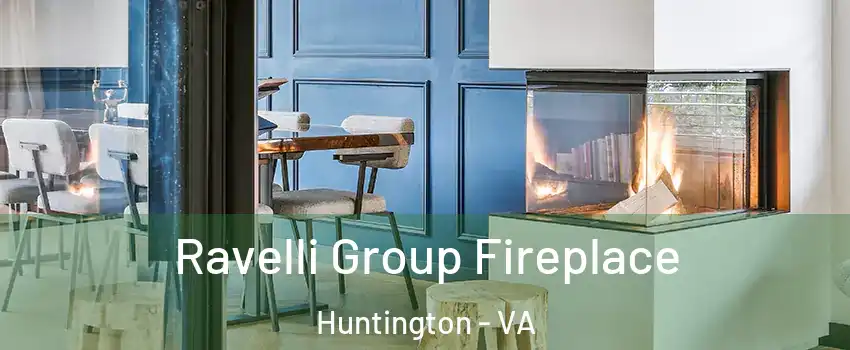 Ravelli Group Fireplace Huntington - VA