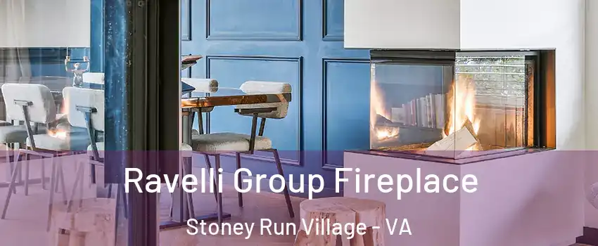 Ravelli Group Fireplace Stoney Run Village - VA