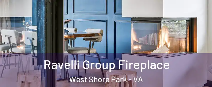 Ravelli Group Fireplace West Shore Park - VA