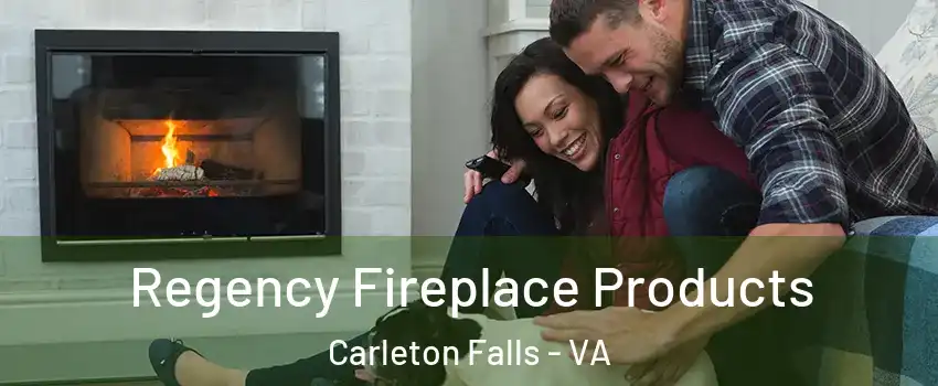 Regency Fireplace Products Carleton Falls - VA