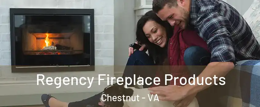 Regency Fireplace Products Chestnut - VA