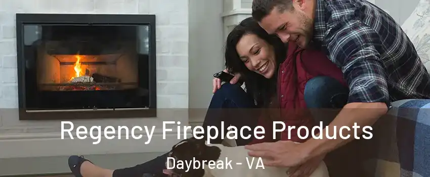 Regency Fireplace Products Daybreak - VA