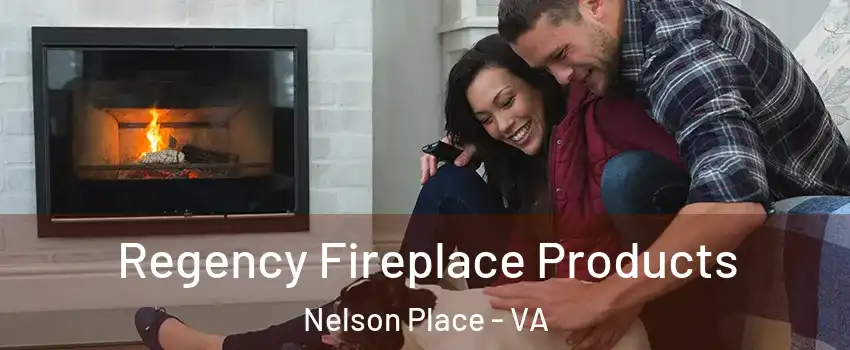 Regency Fireplace Products Nelson Place - VA