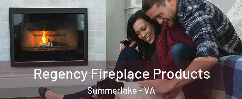 Regency Fireplace Products Summerlake - VA