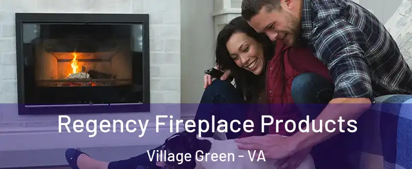 Regency Fireplace Products Village Green - VA