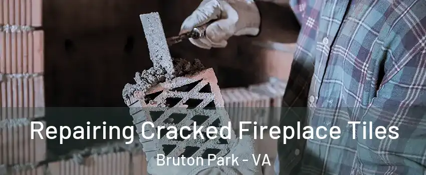 Repairing Cracked Fireplace Tiles Bruton Park - VA