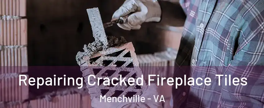 Repairing Cracked Fireplace Tiles Menchville - VA