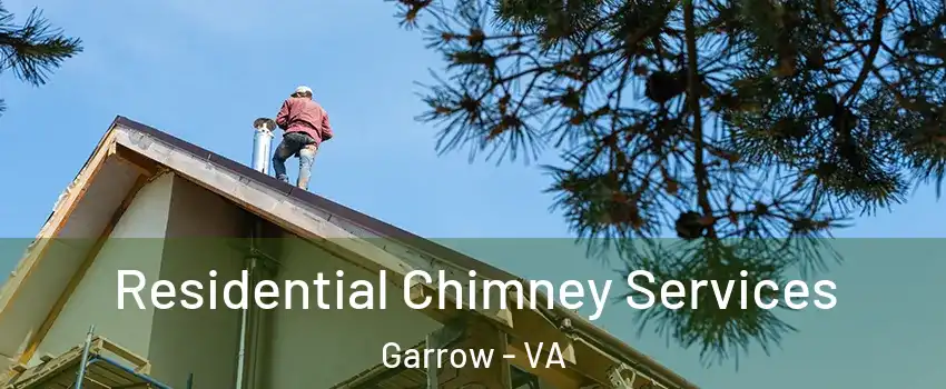 Residential Chimney Services Garrow - VA