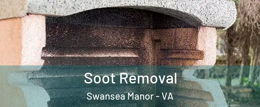 Soot Removal Swansea Manor - VA