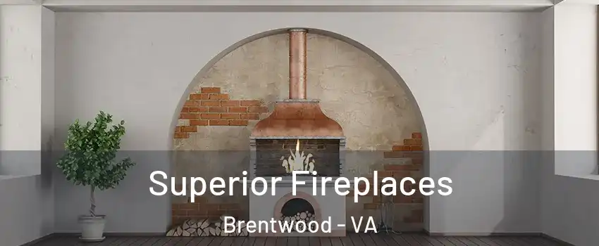 Superior Fireplaces Brentwood - VA