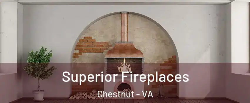 Superior Fireplaces Chestnut - VA