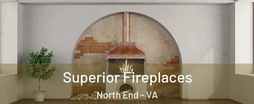 Superior Fireplaces North End - VA