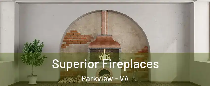 Superior Fireplaces Parkview - VA