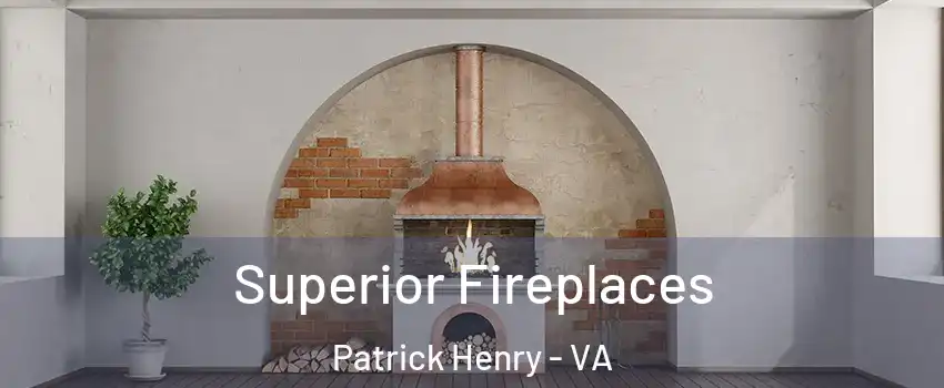 Superior Fireplaces Patrick Henry - VA