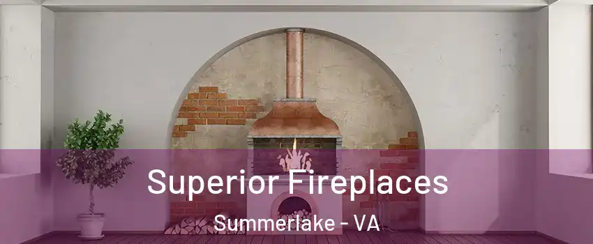 Superior Fireplaces Summerlake - VA