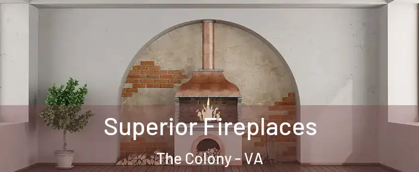 Superior Fireplaces The Colony - VA