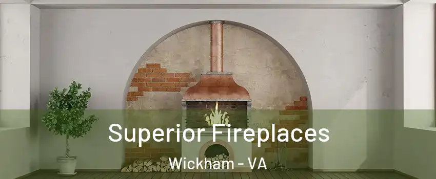 Superior Fireplaces Wickham - VA