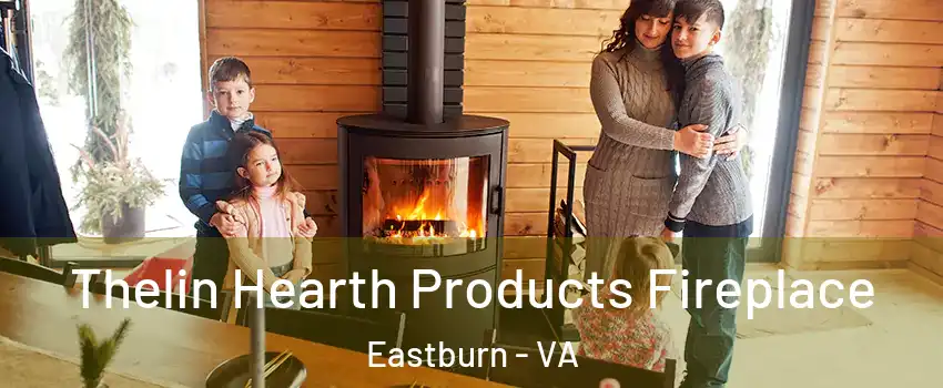 Thelin Hearth Products Fireplace Eastburn - VA