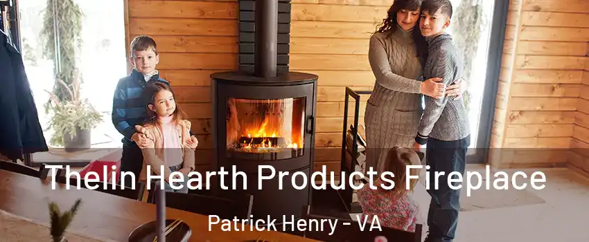 Thelin Hearth Products Fireplace Patrick Henry - VA