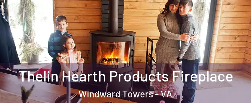 Thelin Hearth Products Fireplace Windward Towers - VA