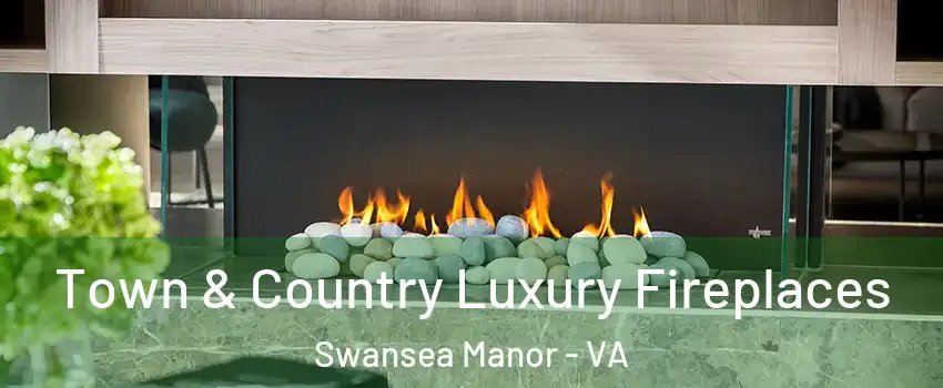 Town & Country Luxury Fireplaces Swansea Manor - VA