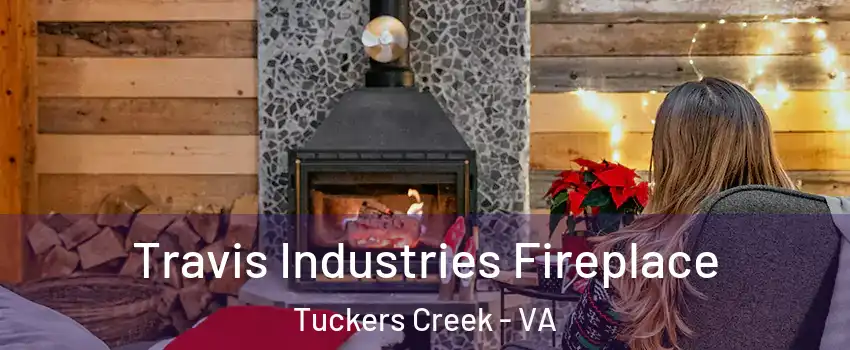 Travis Industries Fireplace Tuckers Creek - VA