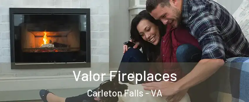 Valor Fireplaces Carleton Falls - VA