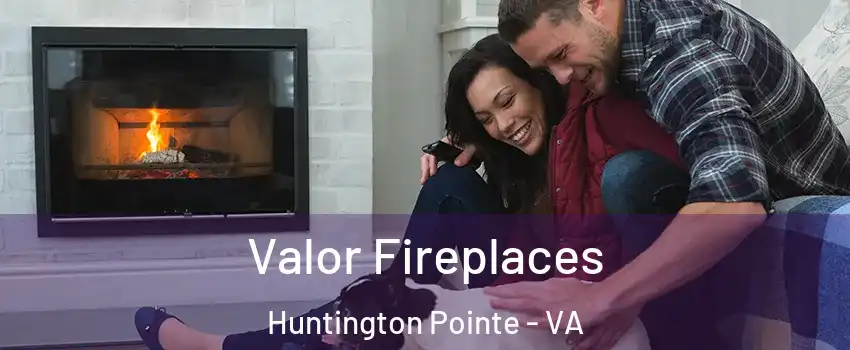 Valor Fireplaces Huntington Pointe - VA