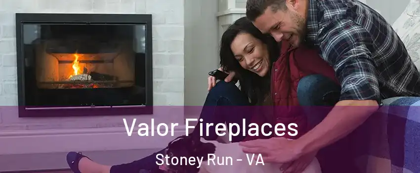 Valor Fireplaces Stoney Run - VA