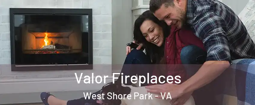 Valor Fireplaces West Shore Park - VA