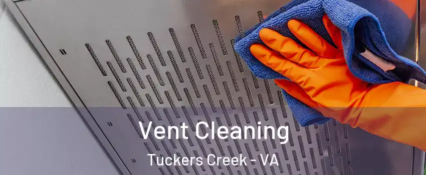 Vent Cleaning Tuckers Creek - VA