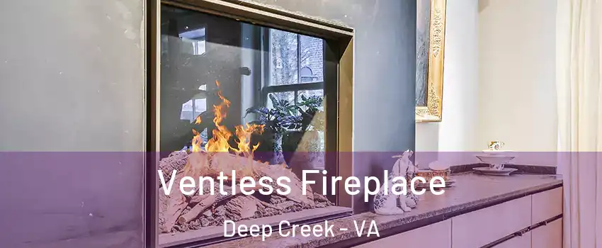 Ventless Fireplace Deep Creek - VA