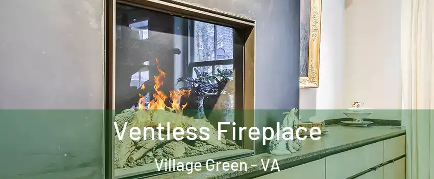 Ventless Fireplace Village Green - VA