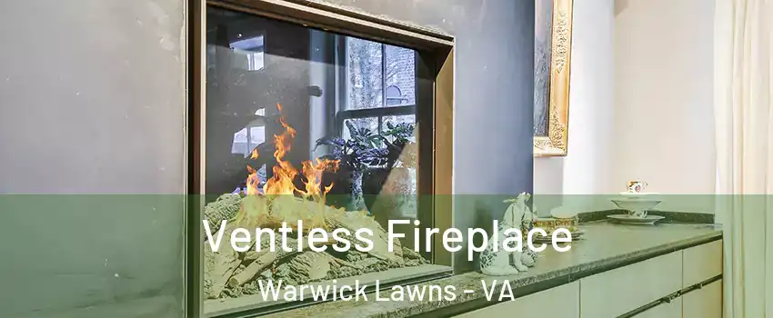 Ventless Fireplace Warwick Lawns - VA