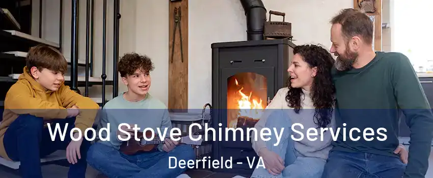 Wood Stove Chimney Services Deerfield - VA