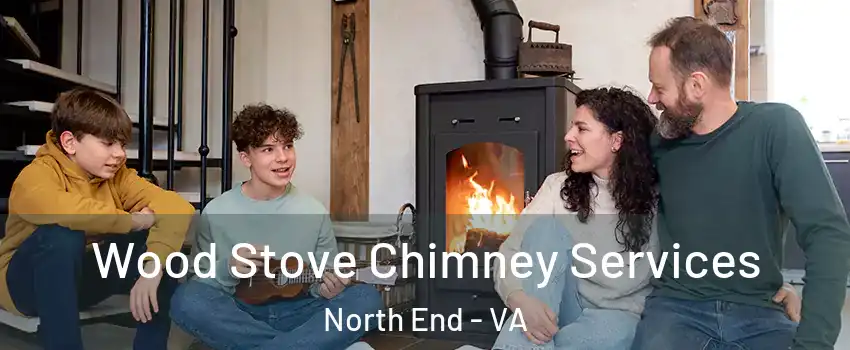 Wood Stove Chimney Services North End - VA