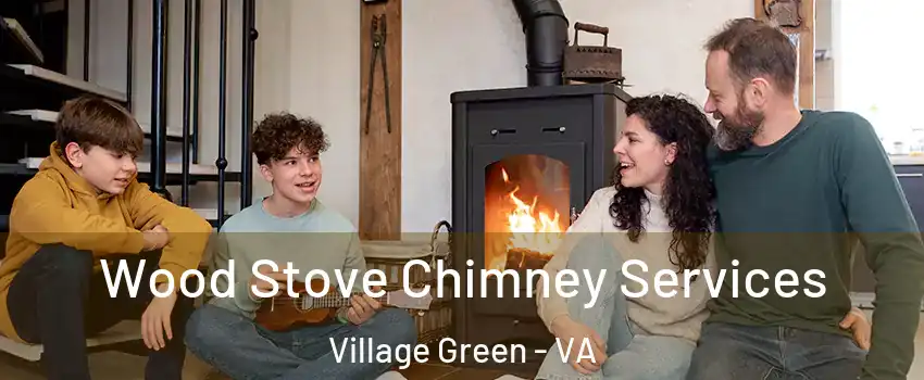 Wood Stove Chimney Services Village Green - VA