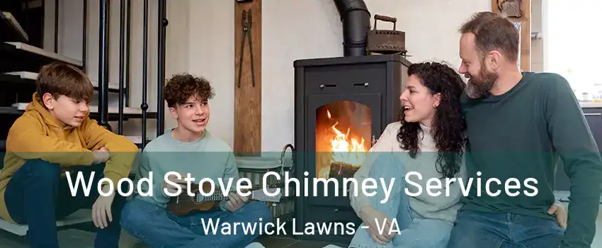 Wood Stove Chimney Services Warwick Lawns - VA